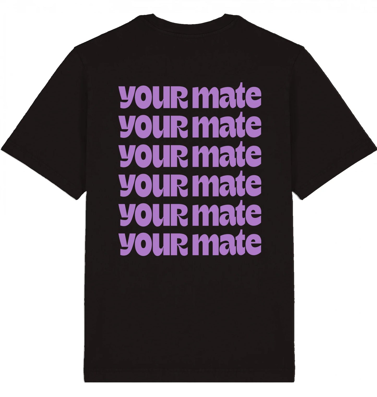 Your Mate T-Shirt