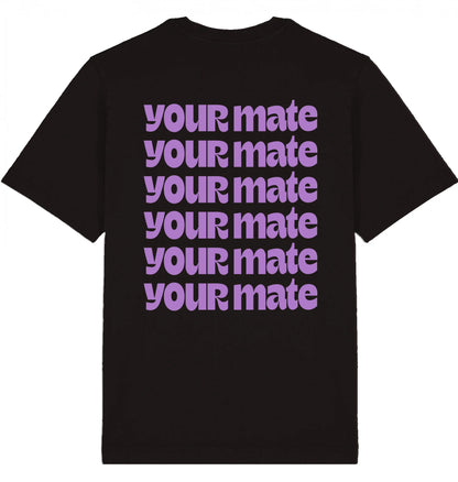 Your Mate T-Shirt