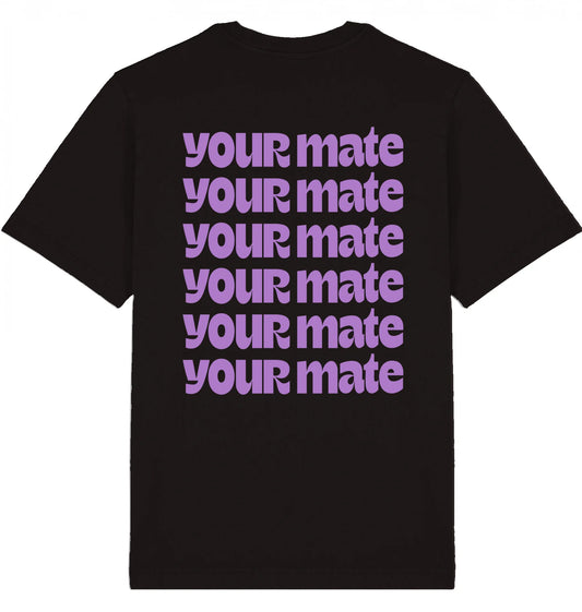Your Mate T-Shirt